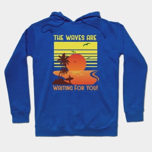 The Waves Are Waiting For You Surfing Sunset Retro Vintage Hoodie